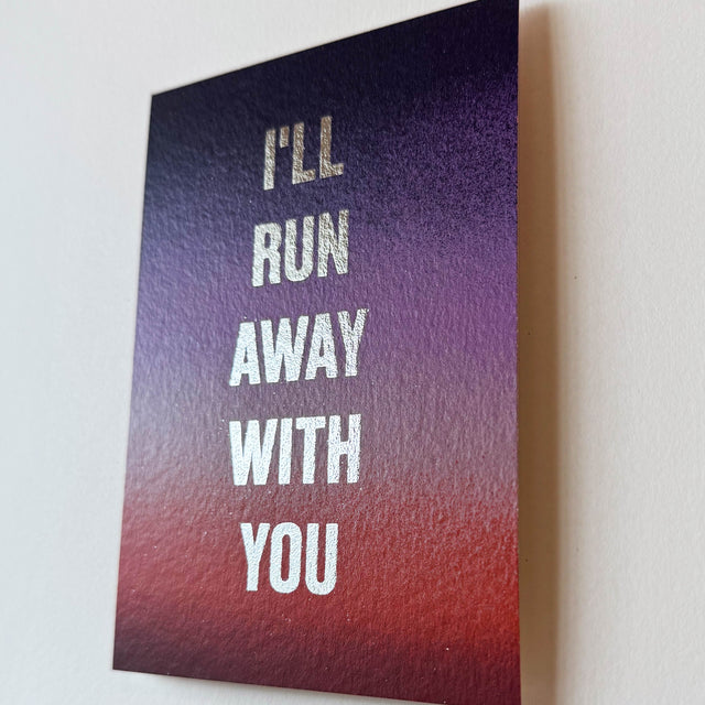 Wish You Were Here - I'll Run Away With You (Framed)